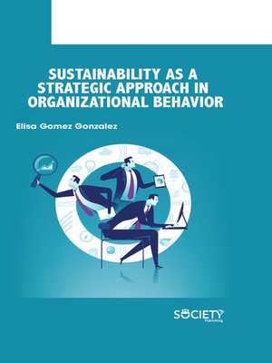 cover image of Sustainability as a Strategic Approach in Organizational Behavior